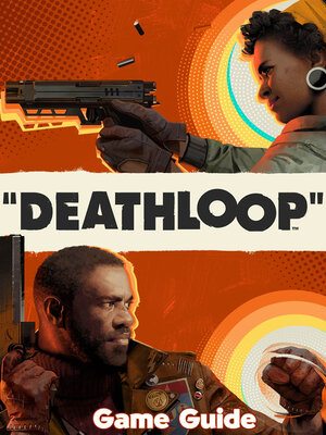 cover image of Deathloop Guide & Walkthrough